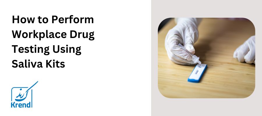 How to Perform Workplace Drug Testing Using Saliva Kits - KREND Medical ...